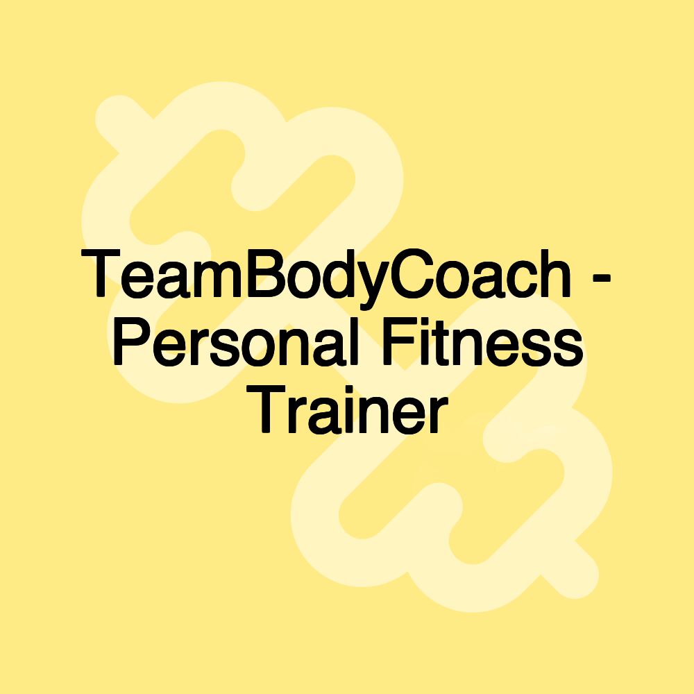 TeamBodyCoach - Personal Fitness Trainer