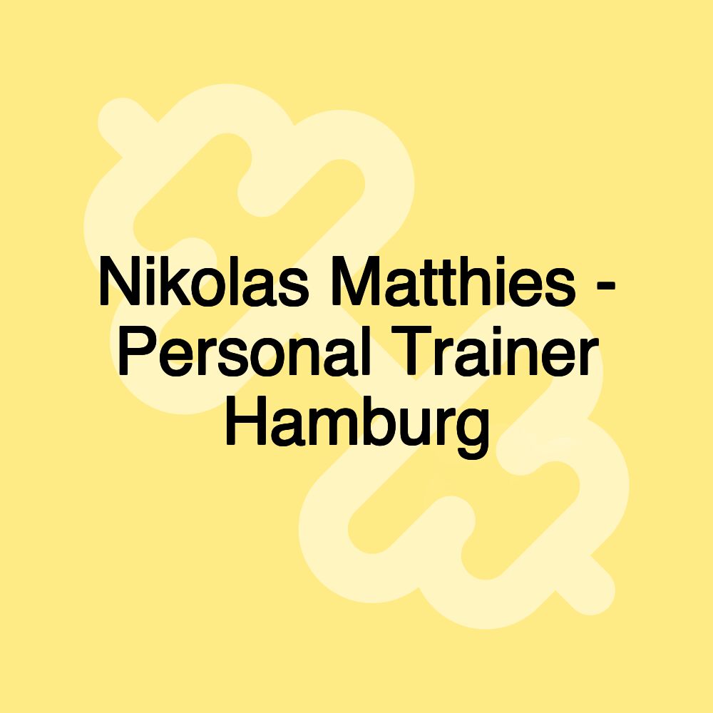 Nikolas Matthies - Personal Trainer Hamburg