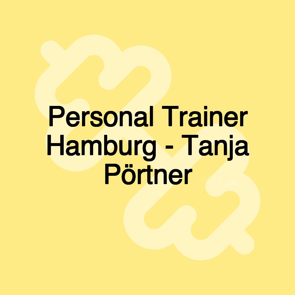 Personal Trainer Hamburg - Tanja Pörtner