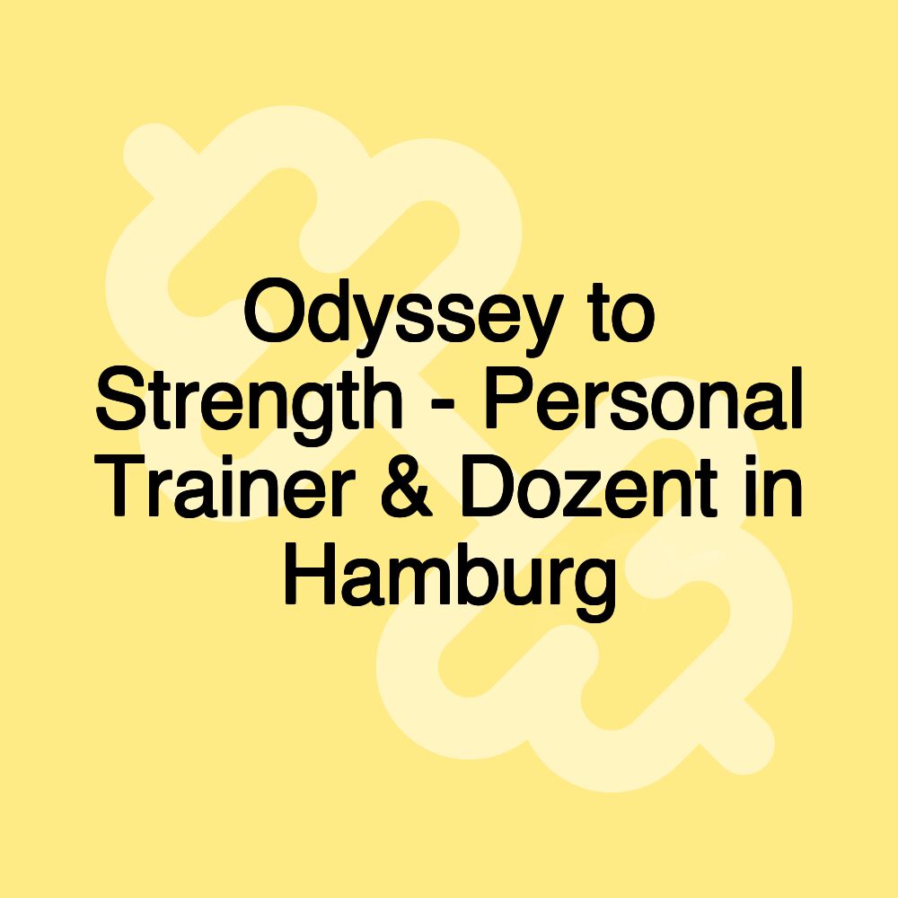 Odyssey to Strength - Personal Trainer & Dozent in Hamburg