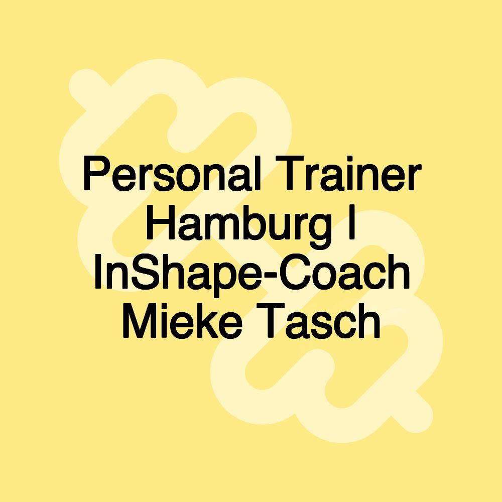 Personal Trainer Hamburg | InShape-Coach Mieke Tasch