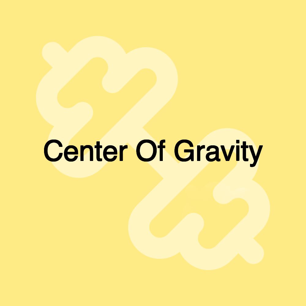 Center Of Gravity