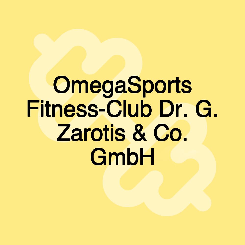 OmegaSports Fitness-Club Dr. G. Zarotis & Co. GmbH