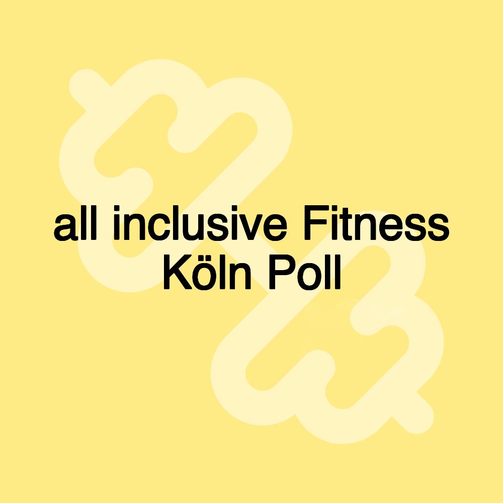 all inclusive Fitness Köln Poll