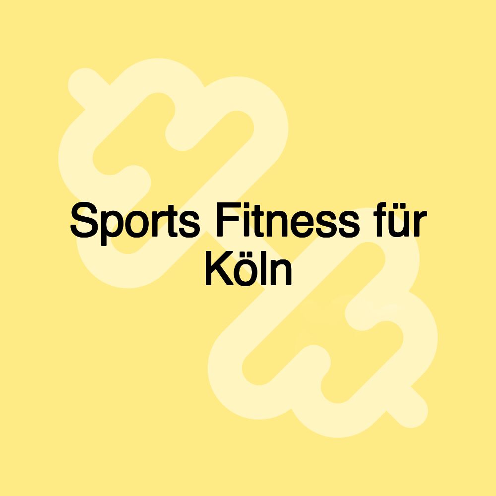 Sports Fitness für Köln