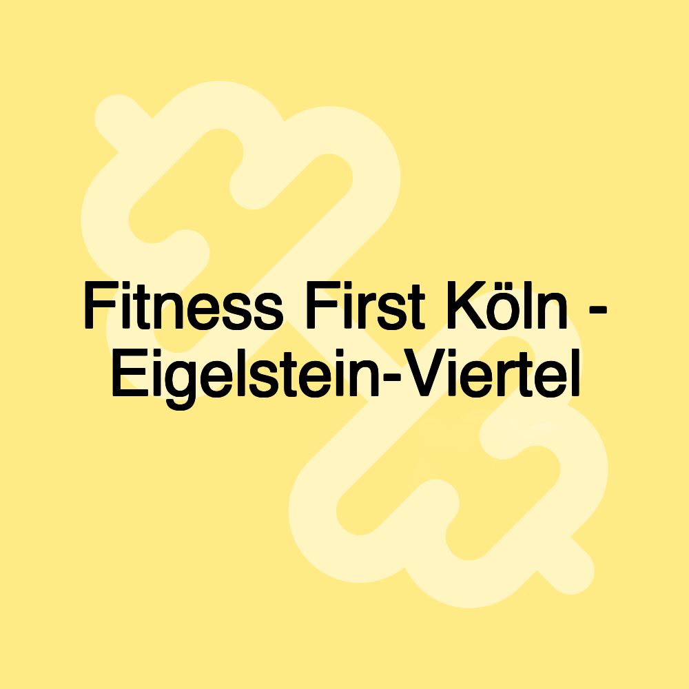 Fitness First Köln - Eigelstein-Viertel