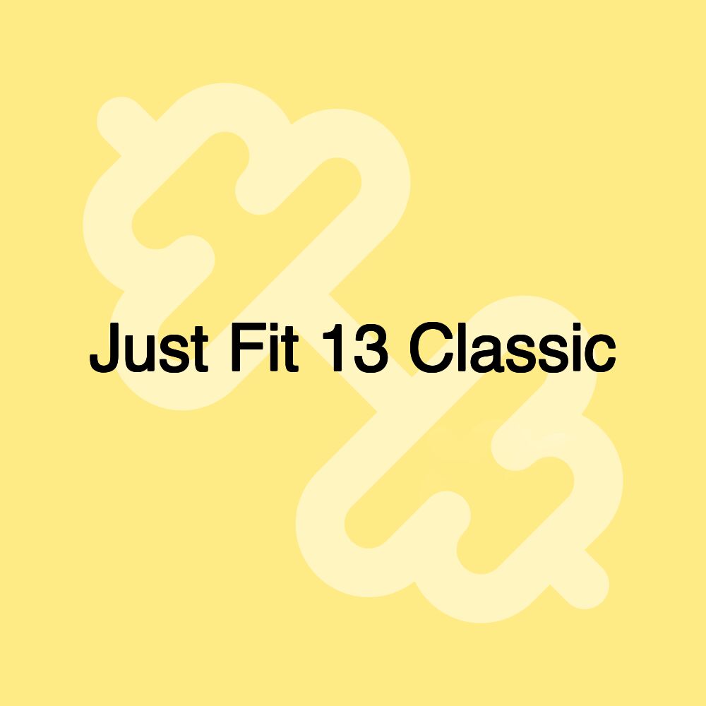 Just Fit 13 Classic