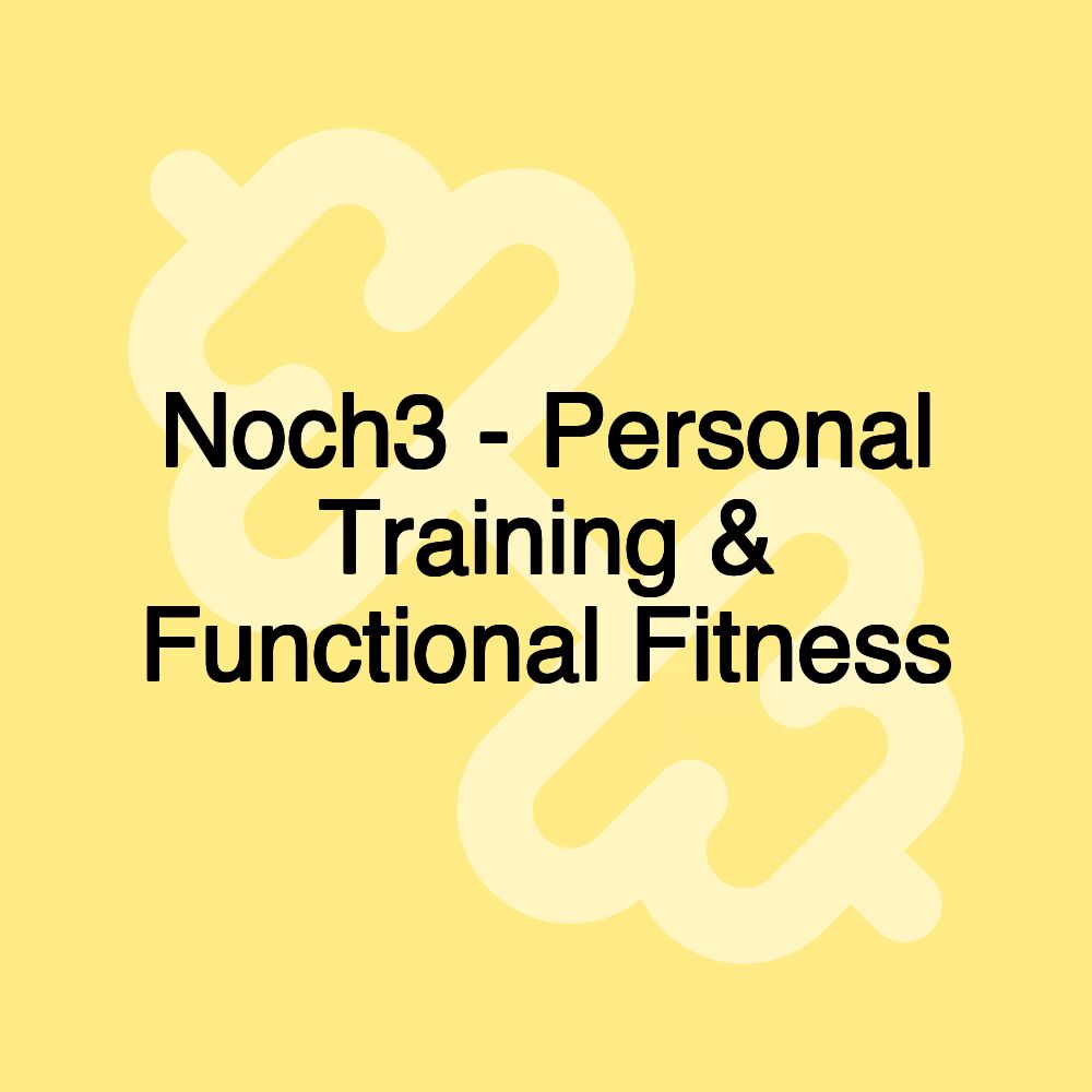 Noch3 - Personal Training & Functional Fitness