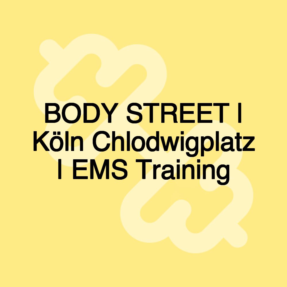 BODY STREET | Köln Chlodwigplatz | EMS Training