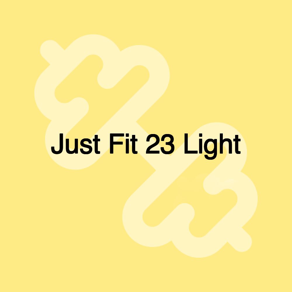 Just Fit 23 Light