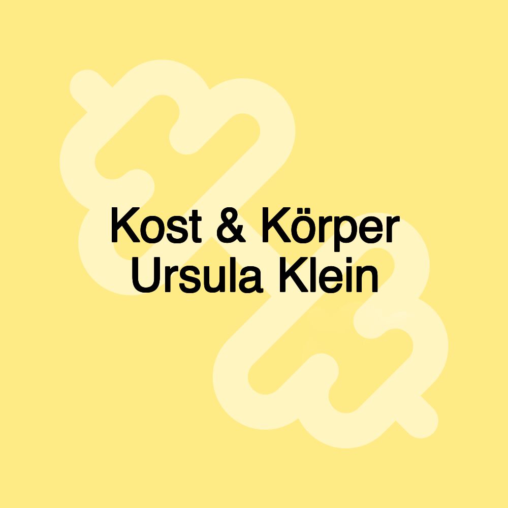 Kost & Körper Ursula Klein