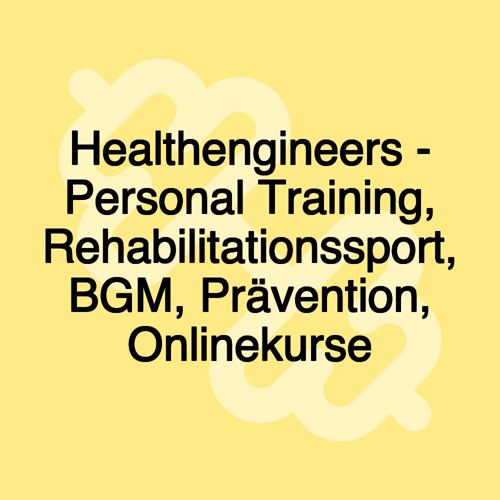 Personaltraining, Rehabilitationssport, BGM, Prävention bei den Healthengineers