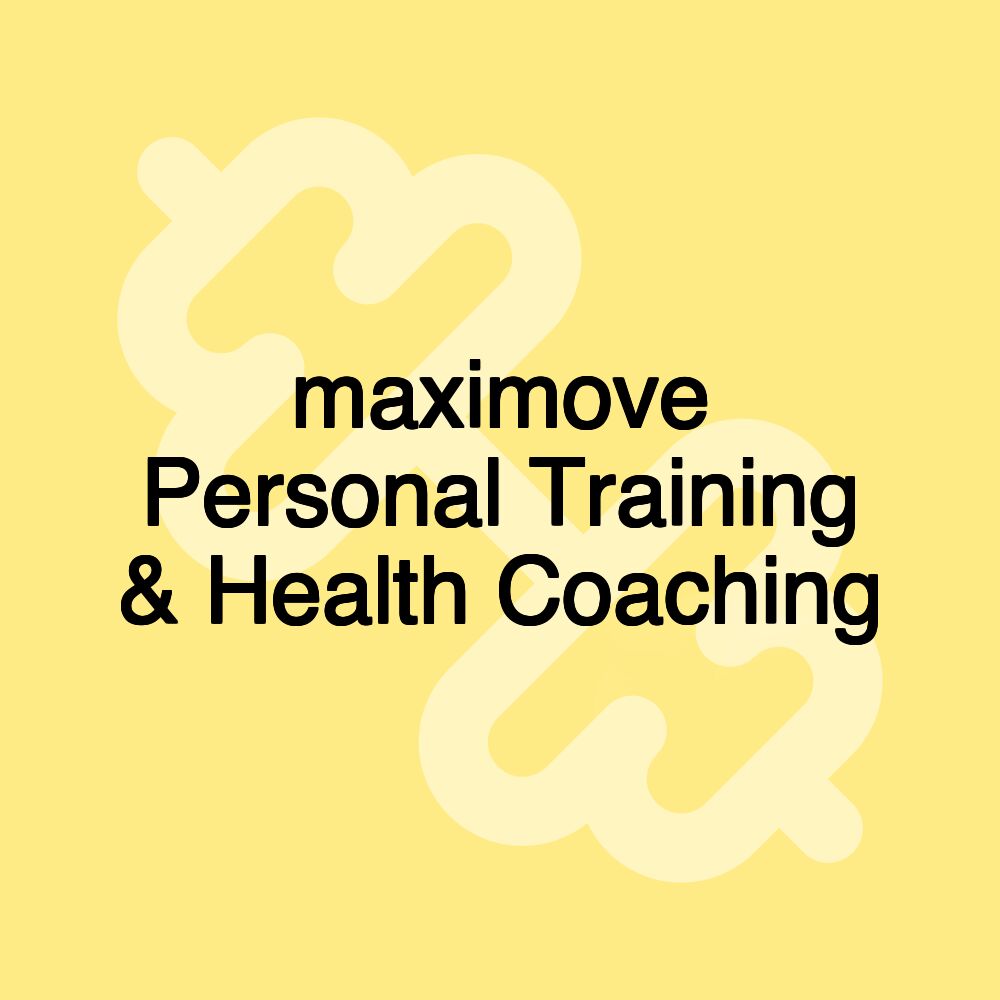 maximove Personal Training & Health Coaching