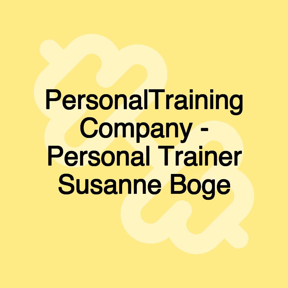 PersonalTraining Company - Personal Trainer Susanne Boge