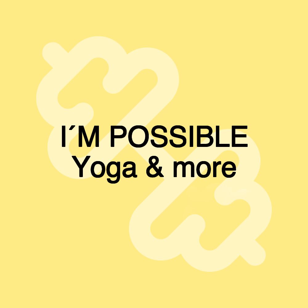 I´M POSSIBLE Yoga & more