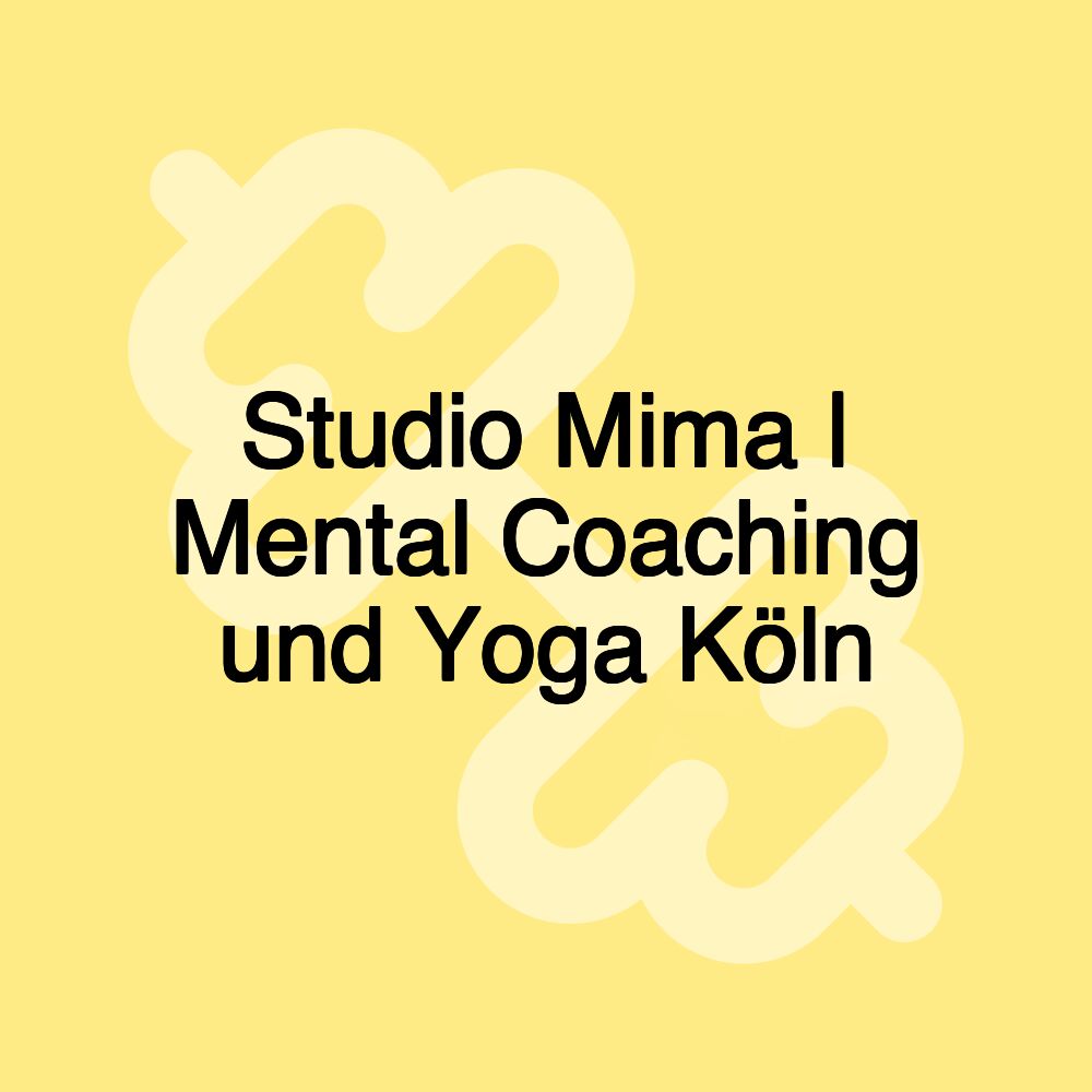 Studio Mima | Mental Coaching und Yoga Köln