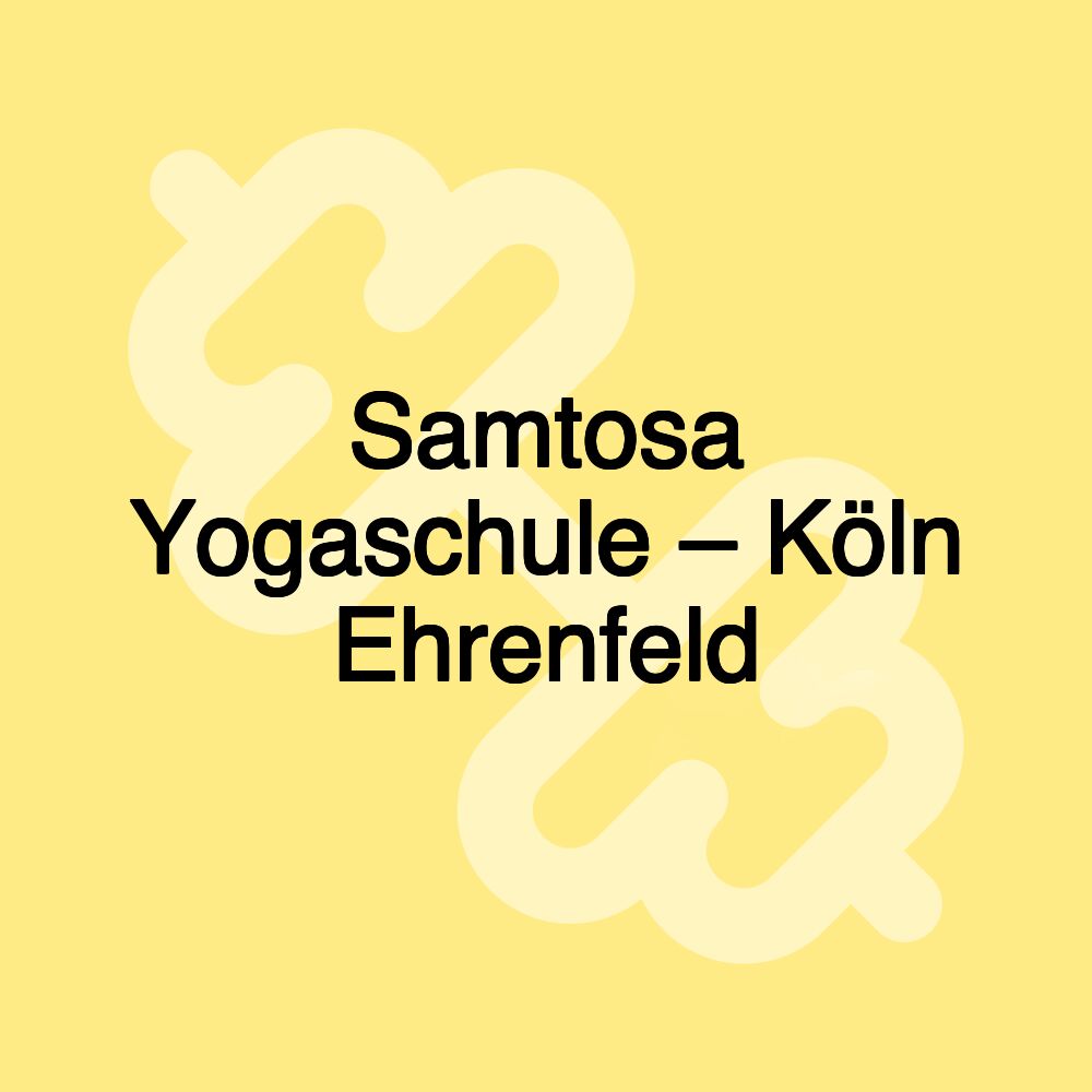 Samtosa Yogaschule – Köln Ehrenfeld