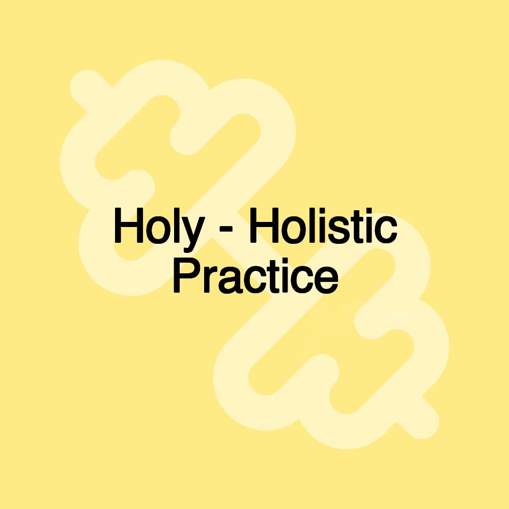 Holy - Holistic Practice