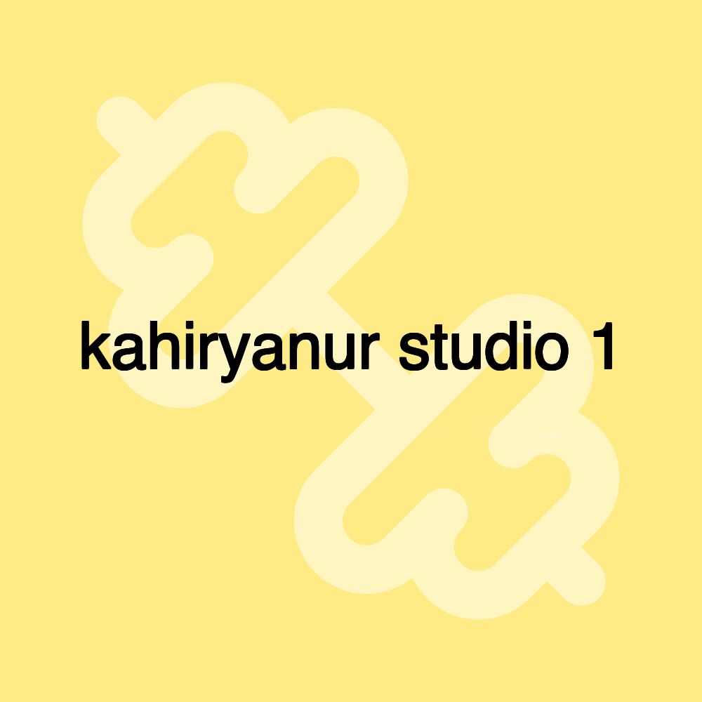 kahiryanur studio 1