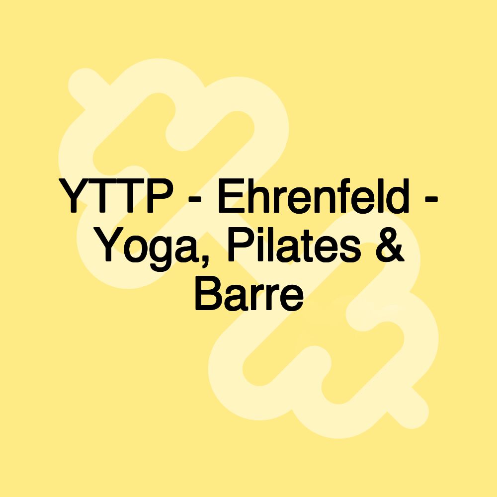 YTTP - Ehrenfeld - Yoga, Pilates & Barre