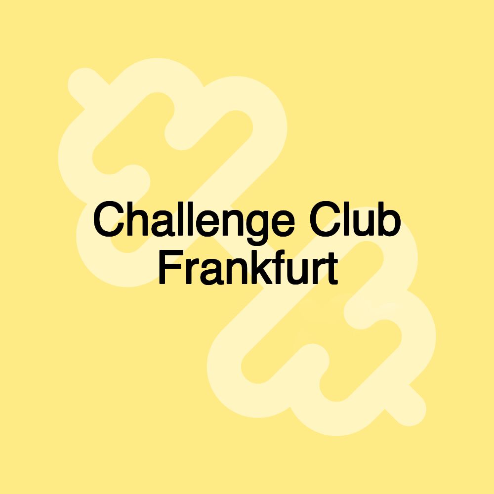 Challenge Club Frankfurt