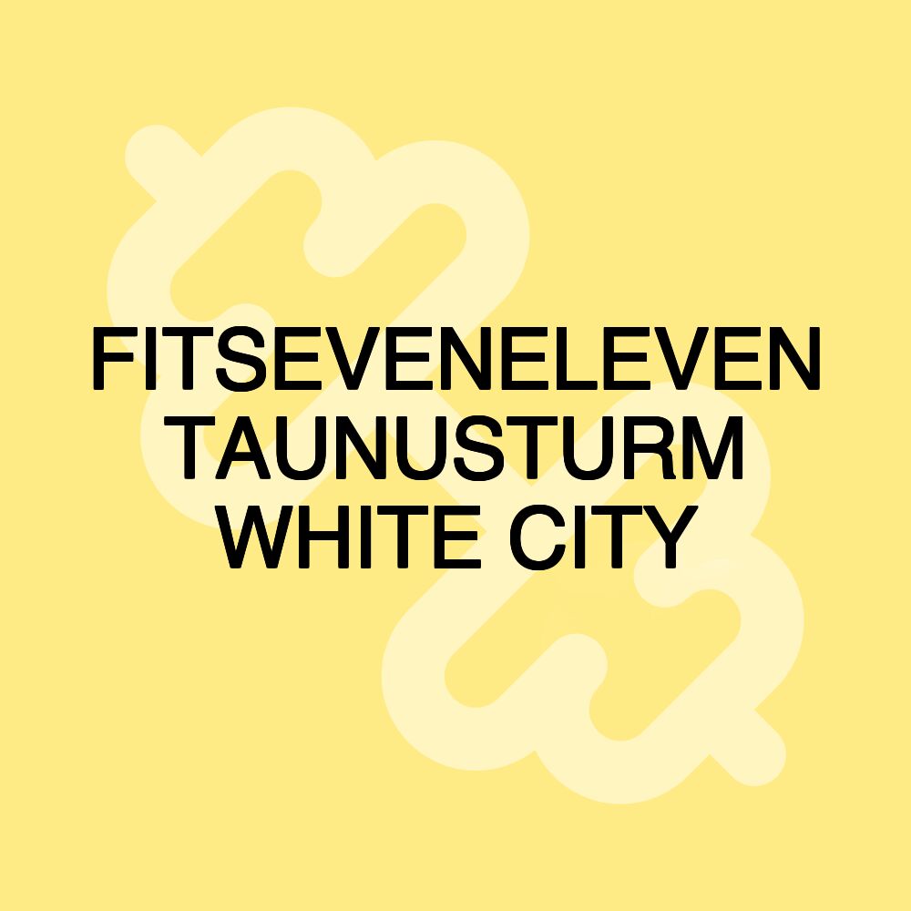 FITSEVENELEVEN TAUNUSTURM WHITE CITY