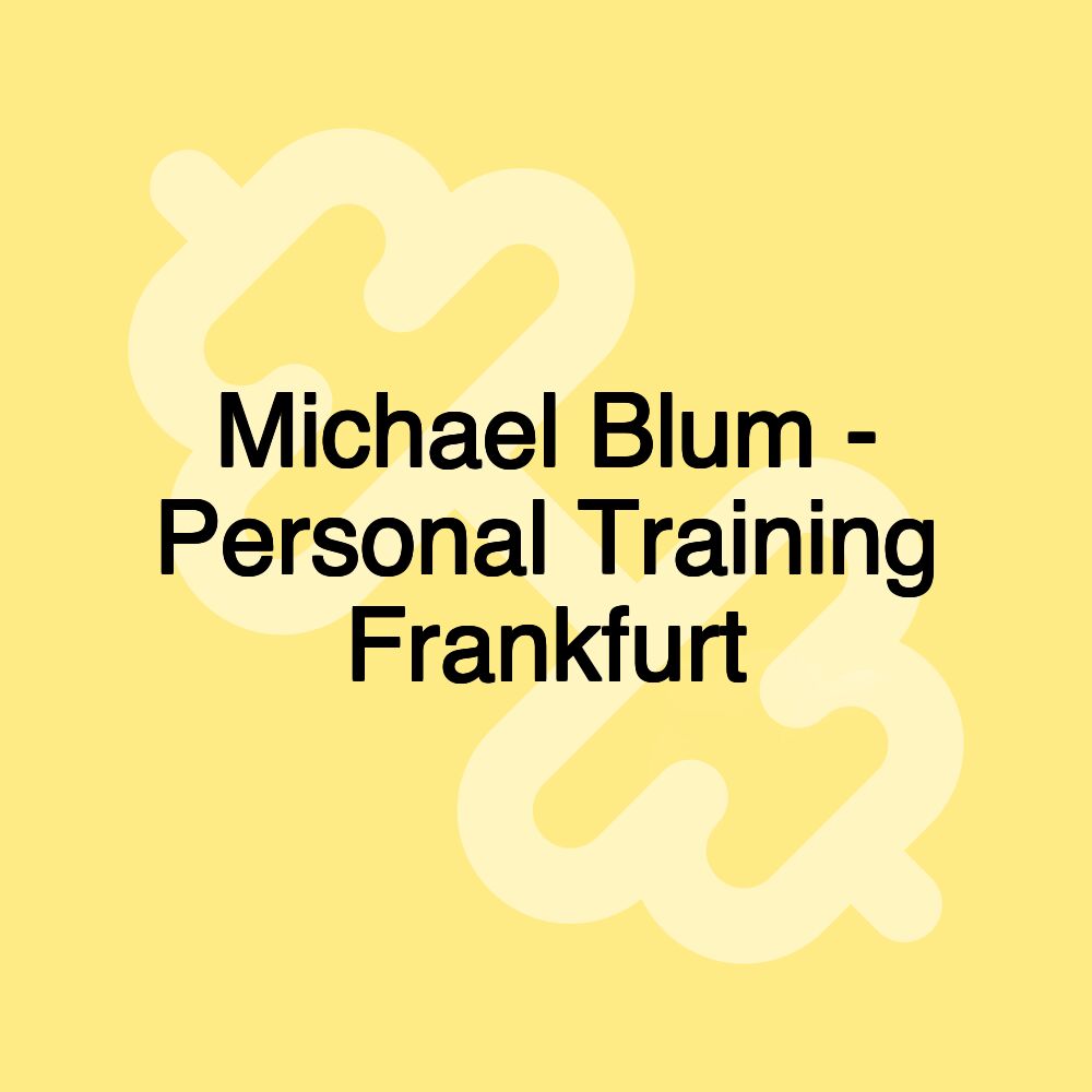 Michael Blum - Personal Training Frankfurt