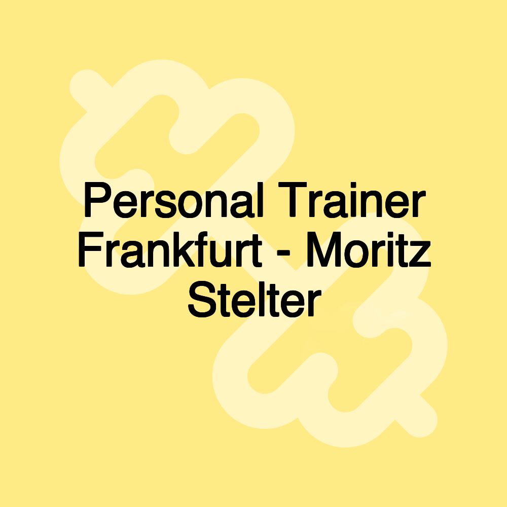 Personal Trainer Frankfurt - Moritz Stelter