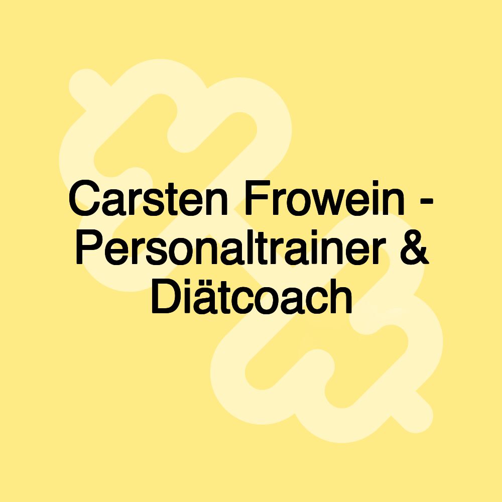 Carsten Frowein - Personaltrainer & Diätcoach