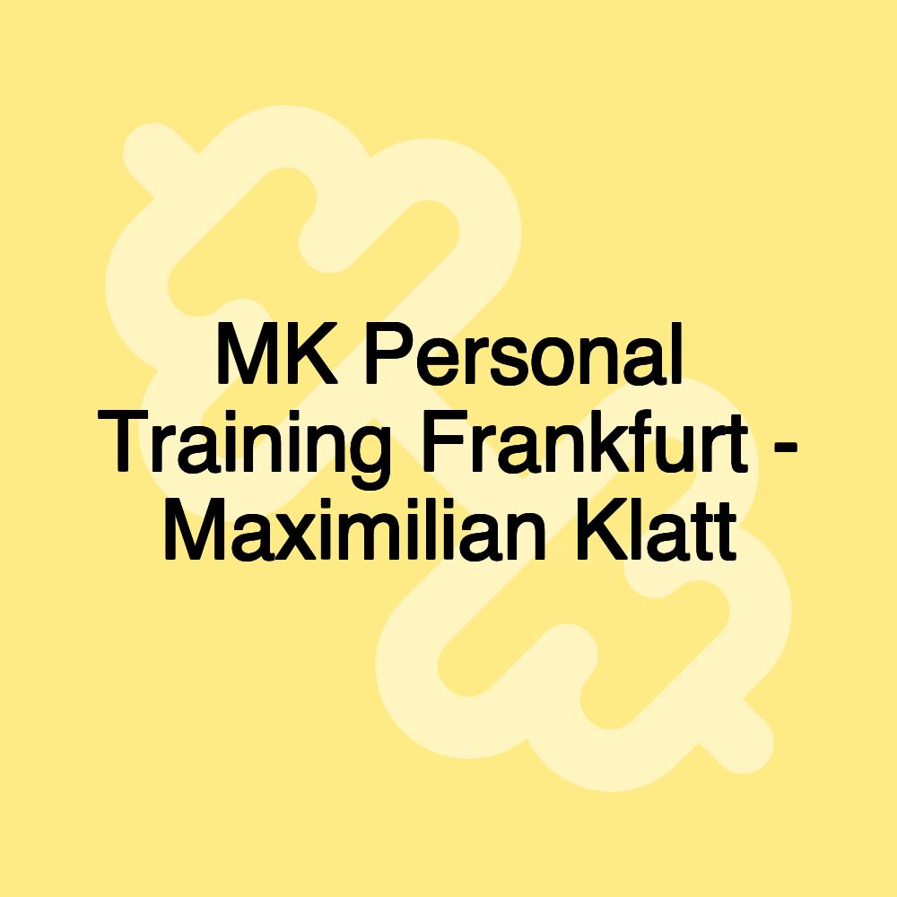 MK Personal Training Frankfurt - Maximilian Klatt