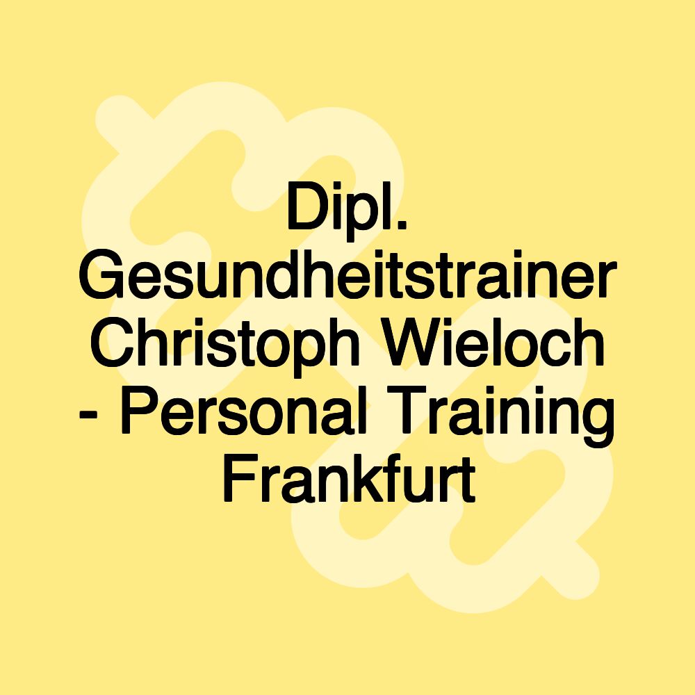 Dipl. Gesundheitstrainer Christoph Wieloch - Personal Training Frankfurt