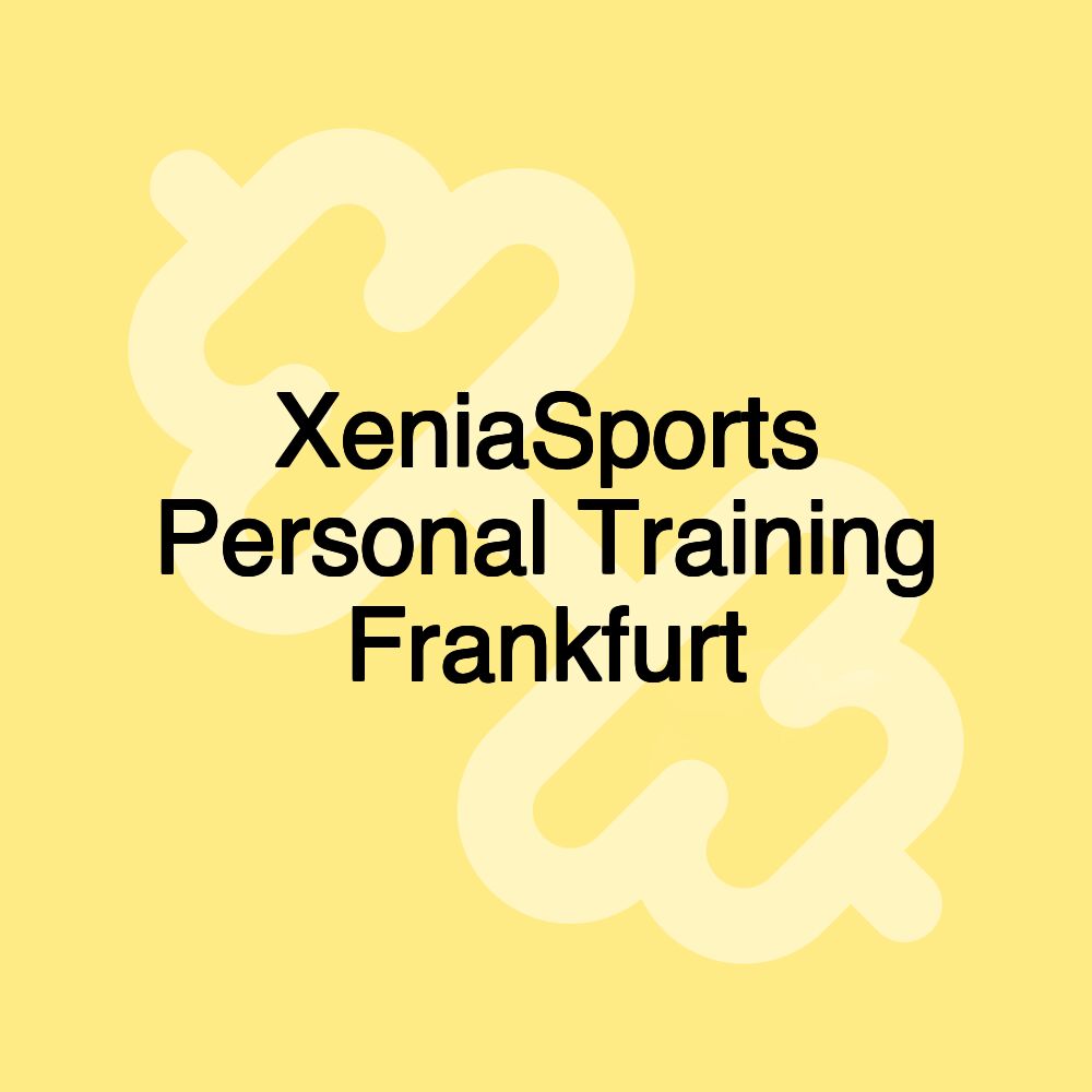 XeniaSports Personal Training Frankfurt