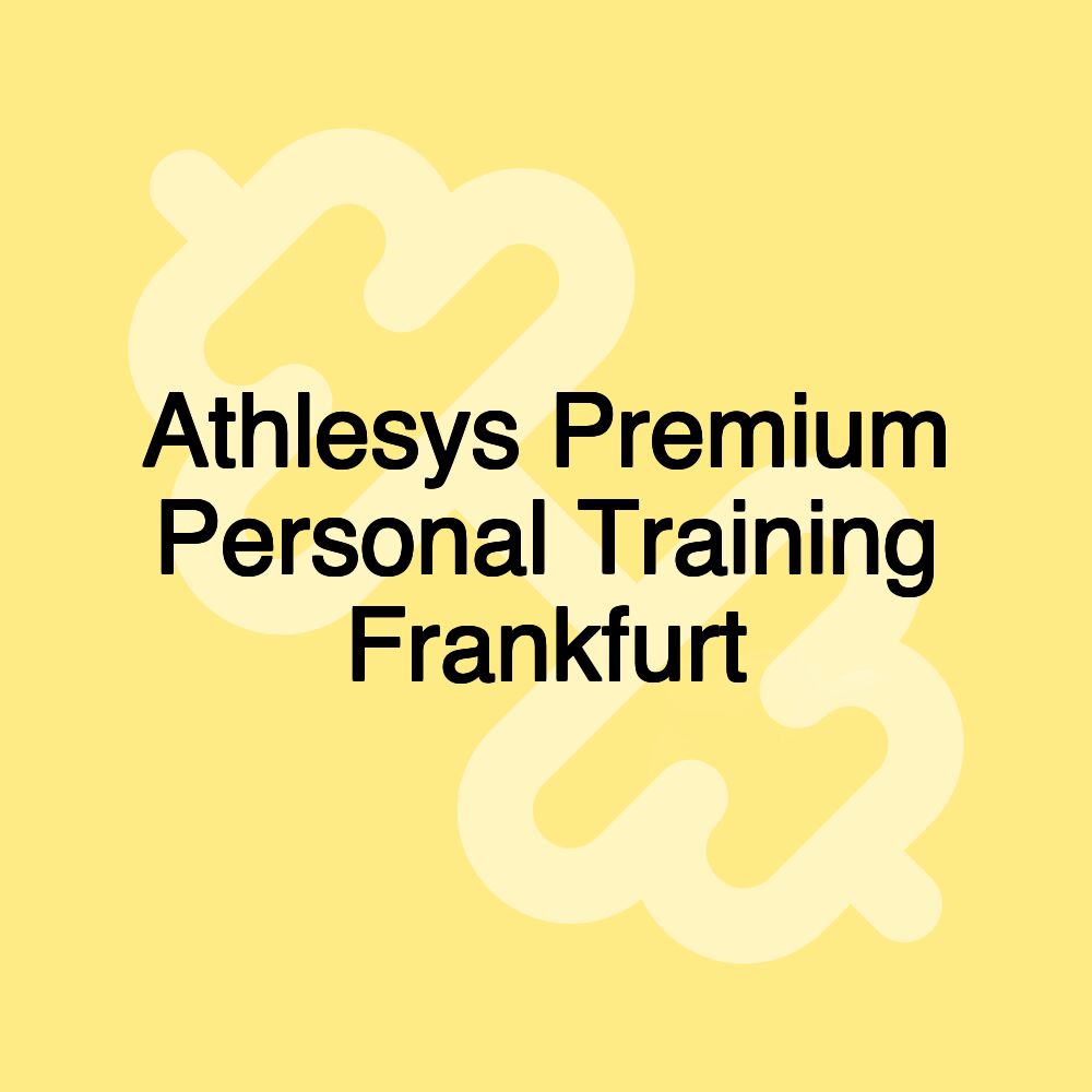 Athlesys Premium Personal Training Frankfurt