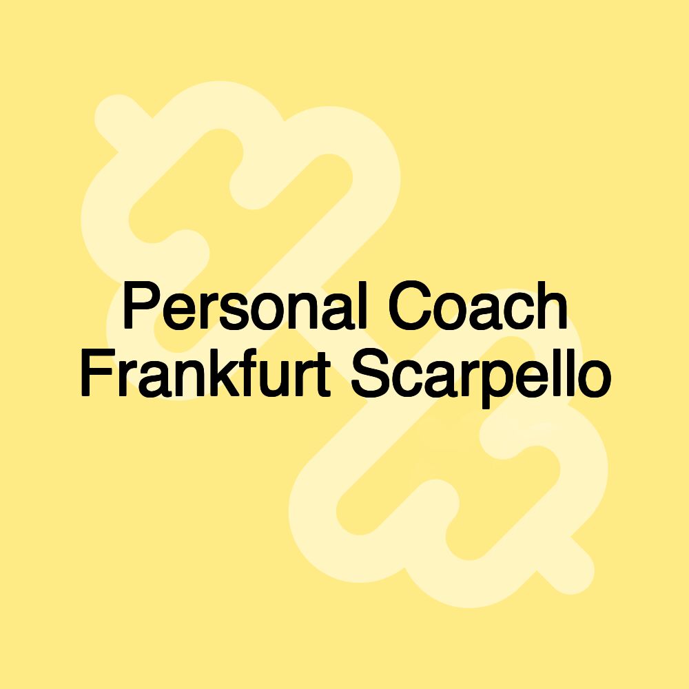 Personal Coach Frankfurt Scarpello