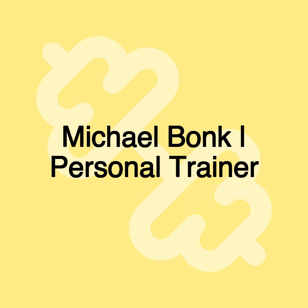 Michael Bonk | Personal Trainer