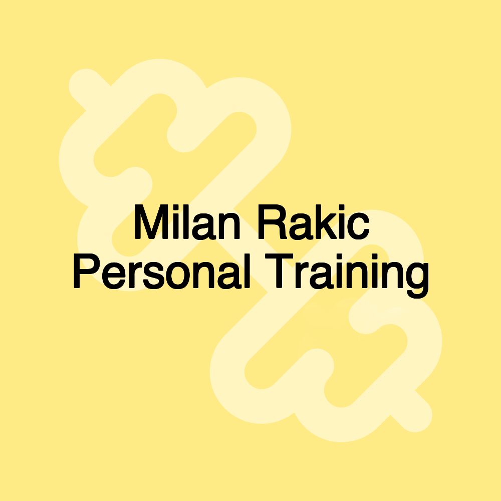 Milan Rakic Personal Training