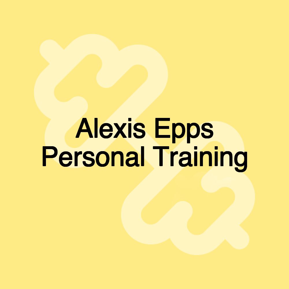 Alexis Epps Personal Training