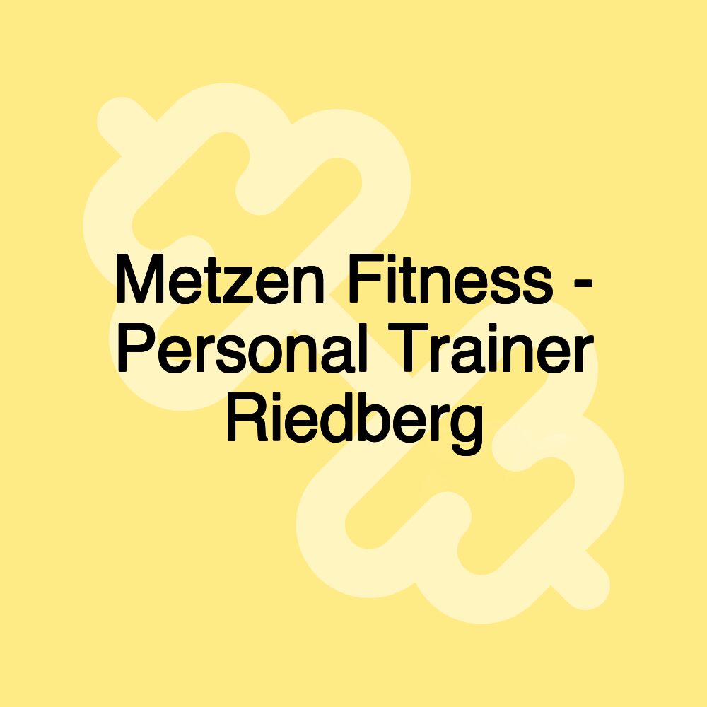 Metzen Fitness - Personal Trainer Riedberg