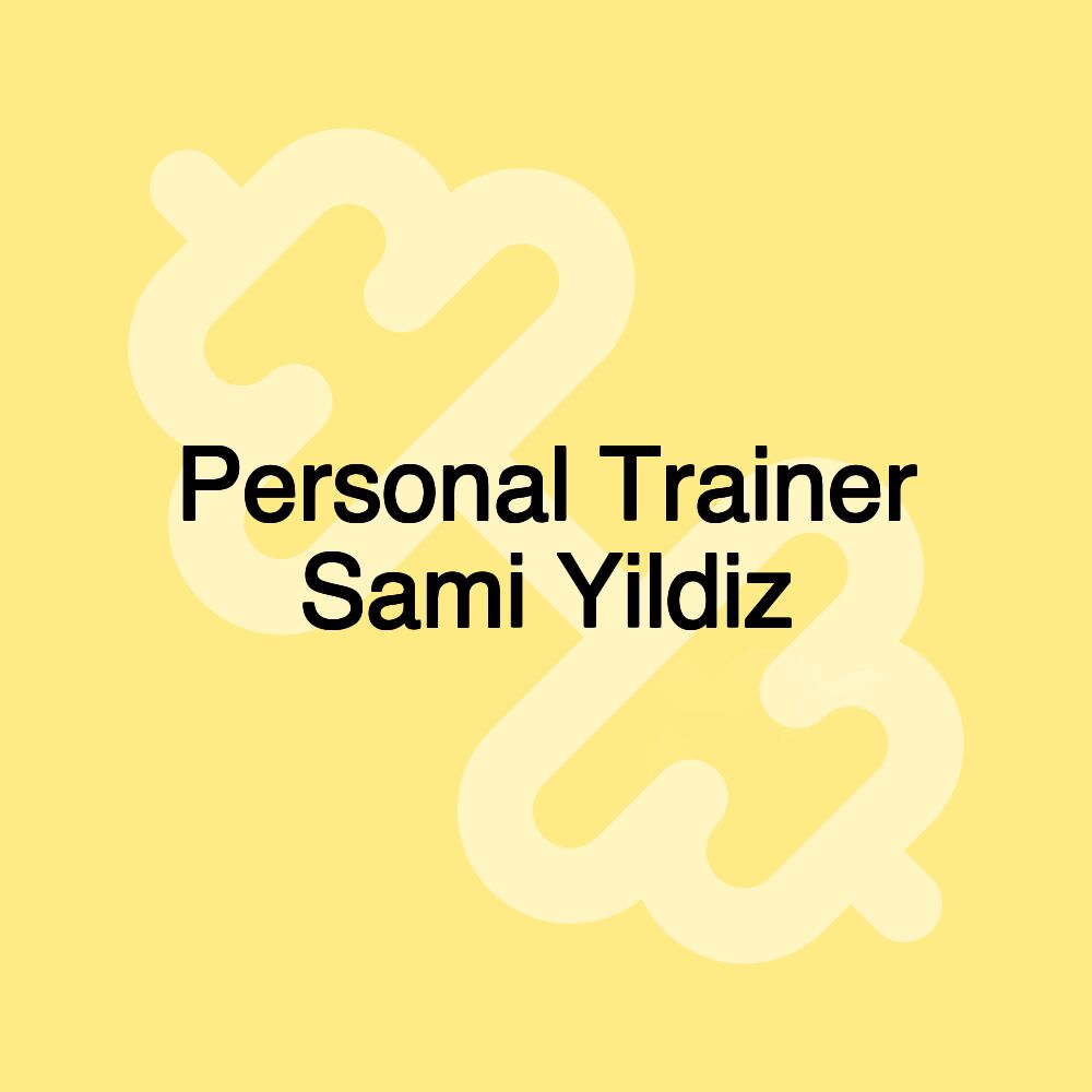 Personal Trainer Sami Yildiz