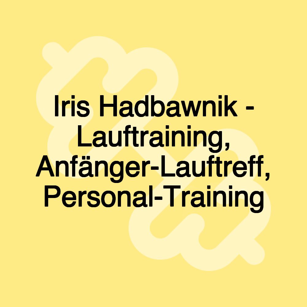 Iris Hadbawnik - Lauftraining, Anfänger-Lauftreff, Personal-Training