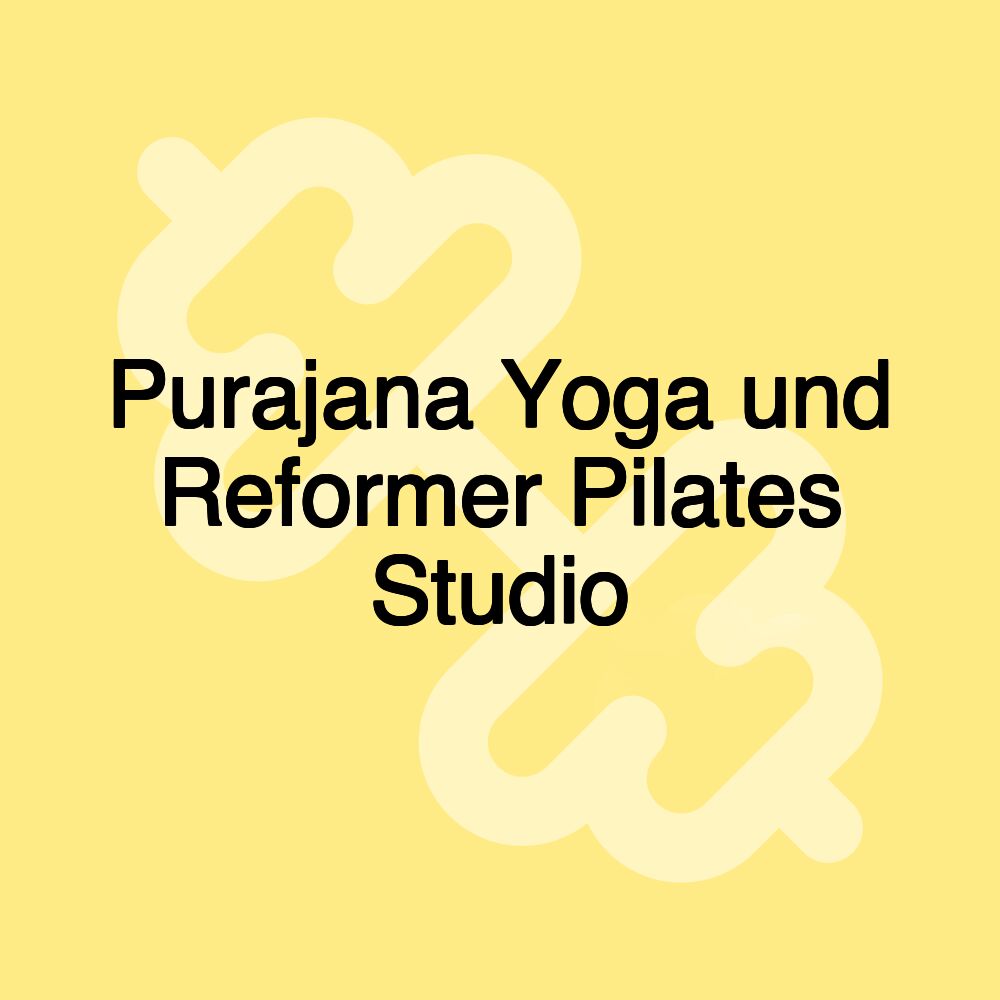 Purajana Yoga und Reformer Pilates Studio