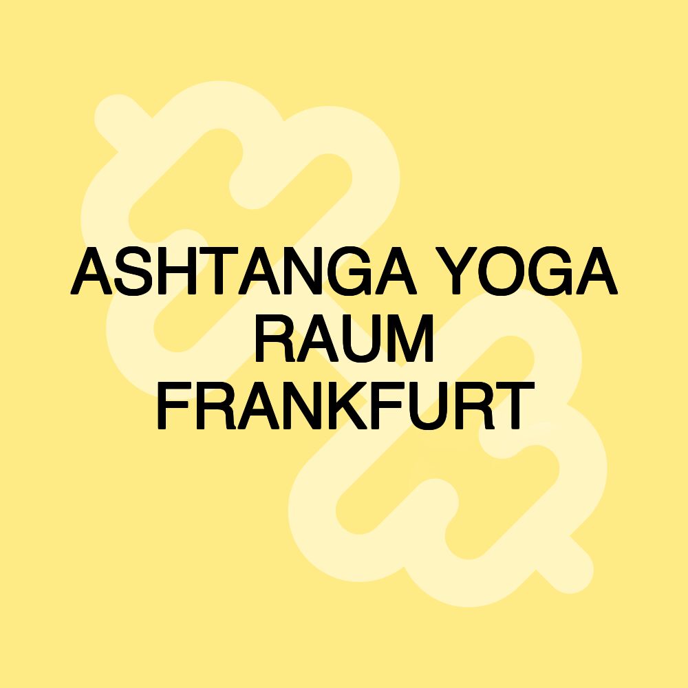 ASHTANGA YOGA RAUM FRANKFURT