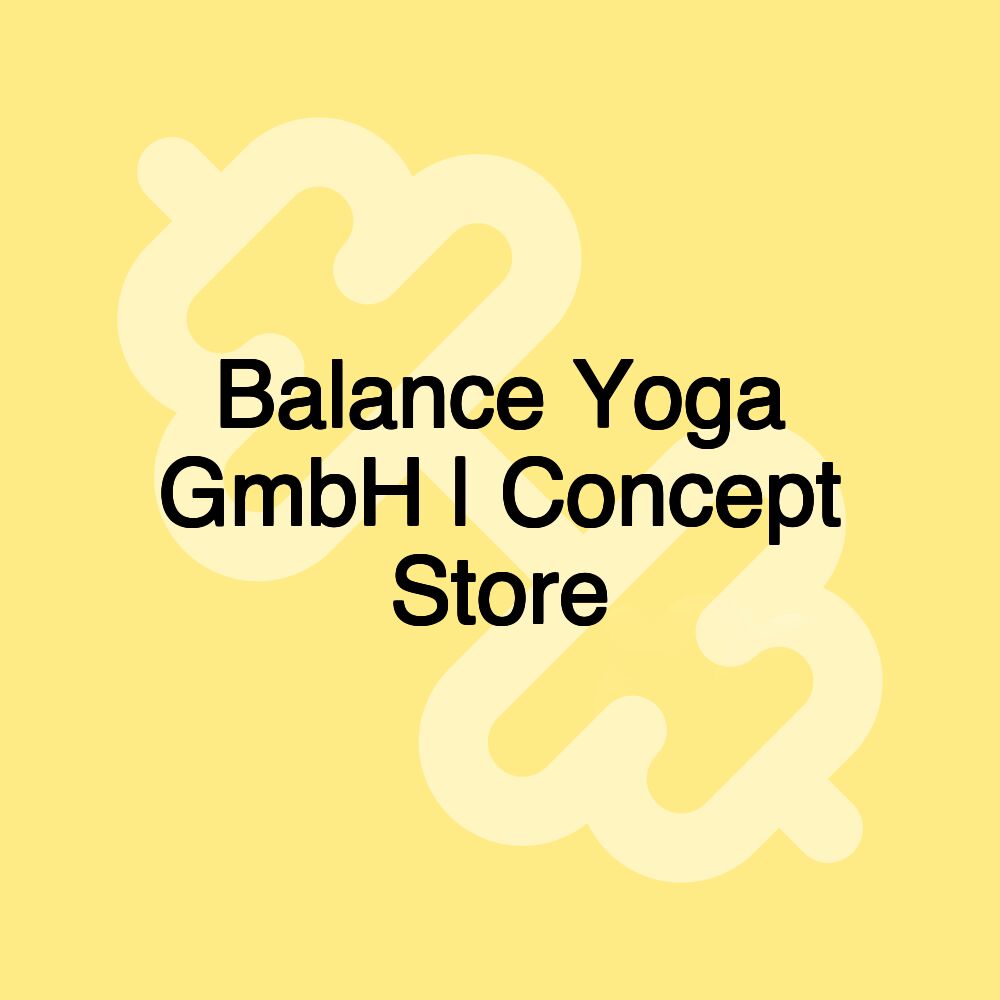 Balance Yoga GmbH | Concept Store