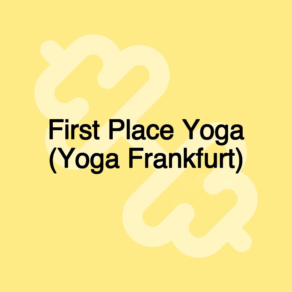 First Place Yoga (Yoga Frankfurt)