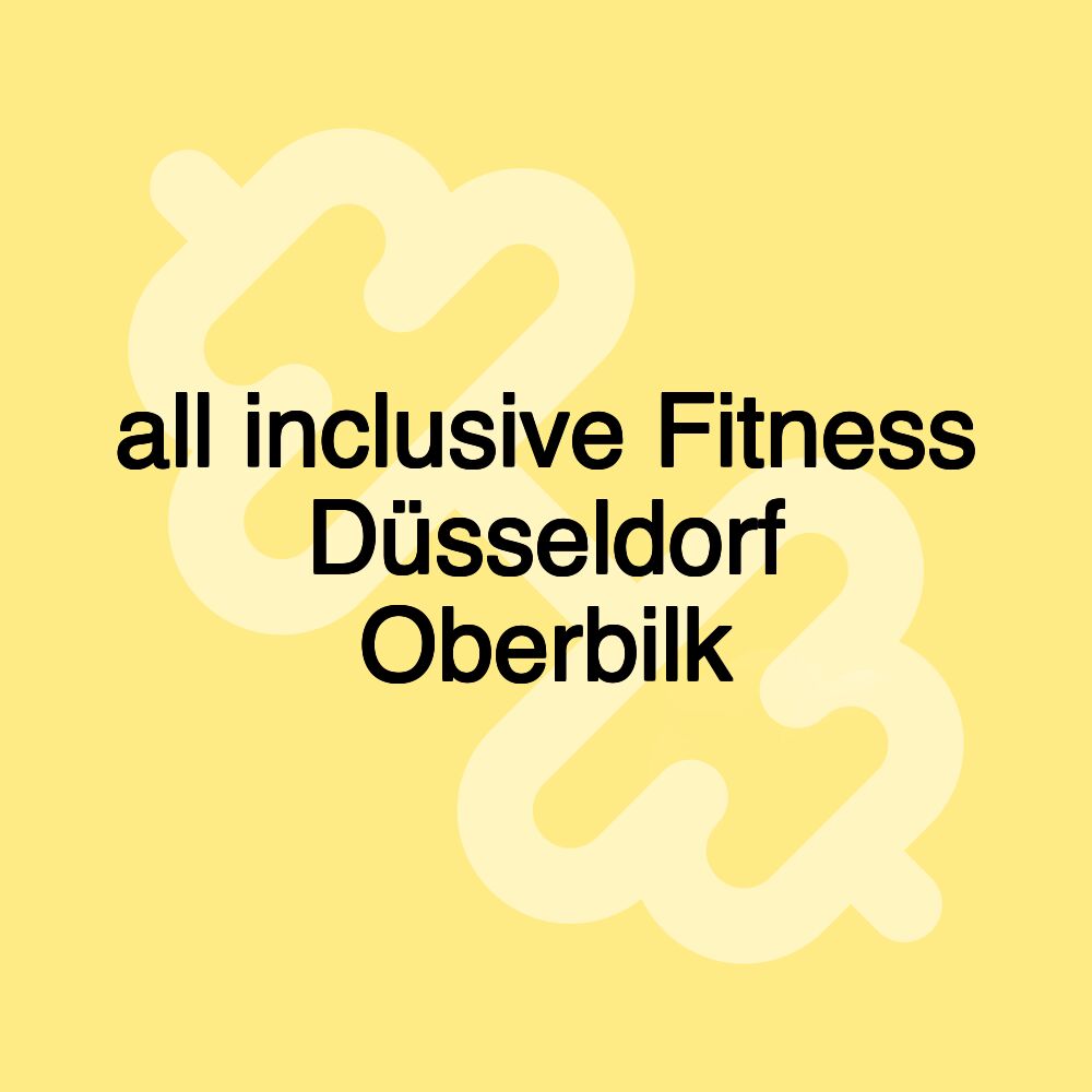 all inclusive Fitness Düsseldorf Oberbilk