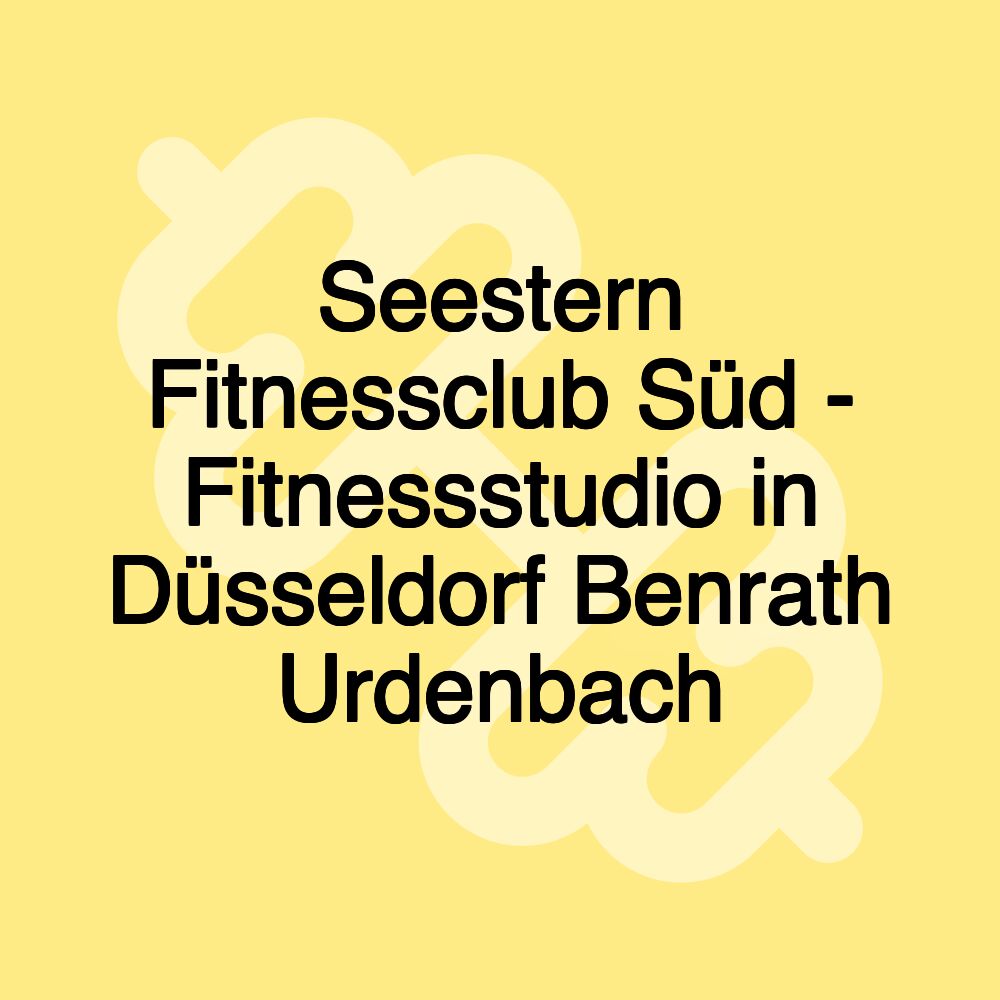 Seestern Fitnessclub Süd - Fitnessstudio in Düsseldorf Benrath Urdenbach