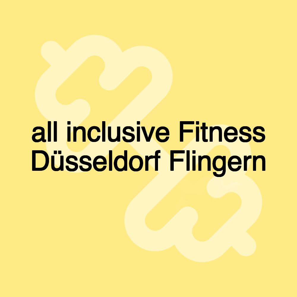 all inclusive Fitness Düsseldorf Flingern