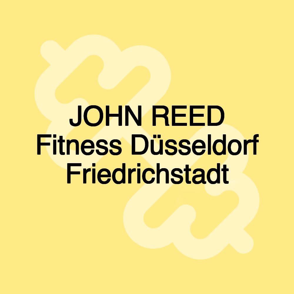 JOHN REED Fitness Düsseldorf Friedrichstadt