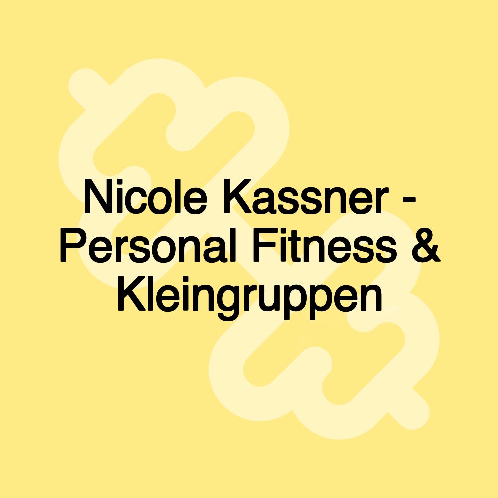 Nicole Kassner - Personal Fitness & Kleingruppen