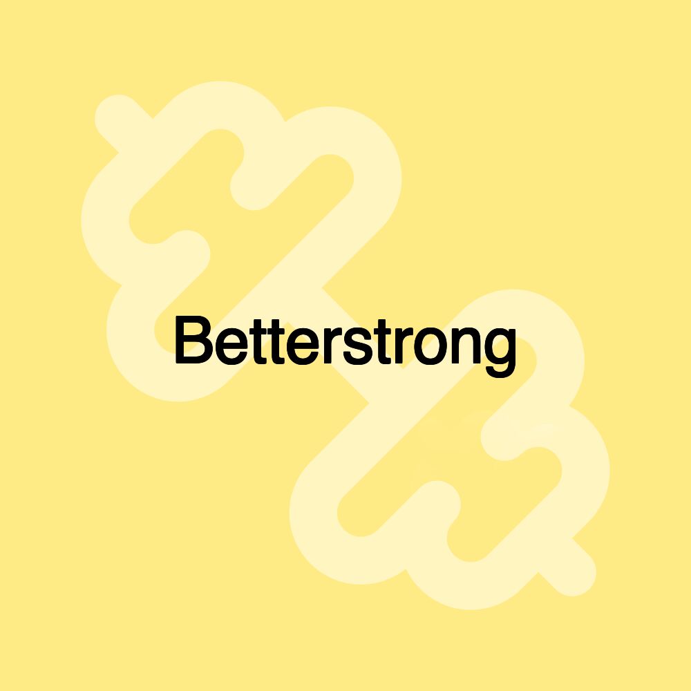 Betterstrong